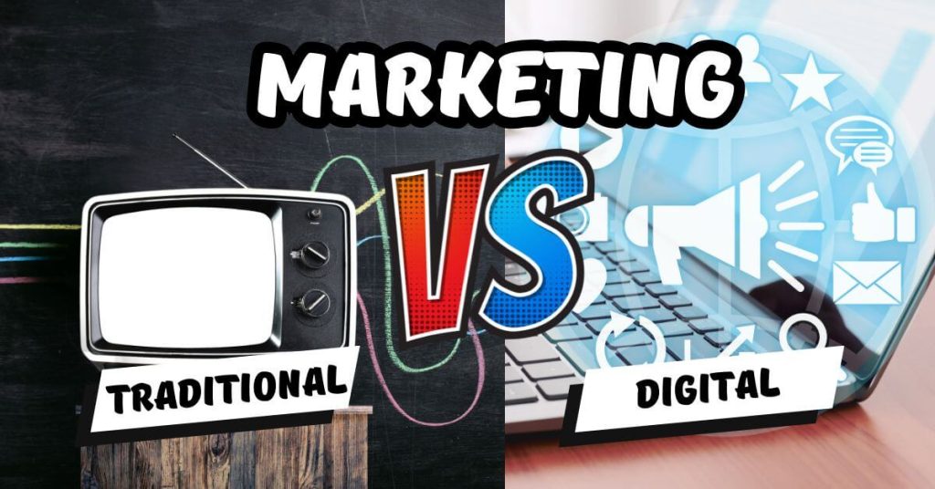 Traditional Vs Digital Marketing